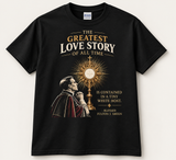 Blessed Fulton Sheen “The Greatest Love Story” Eucharistic T-Shirt