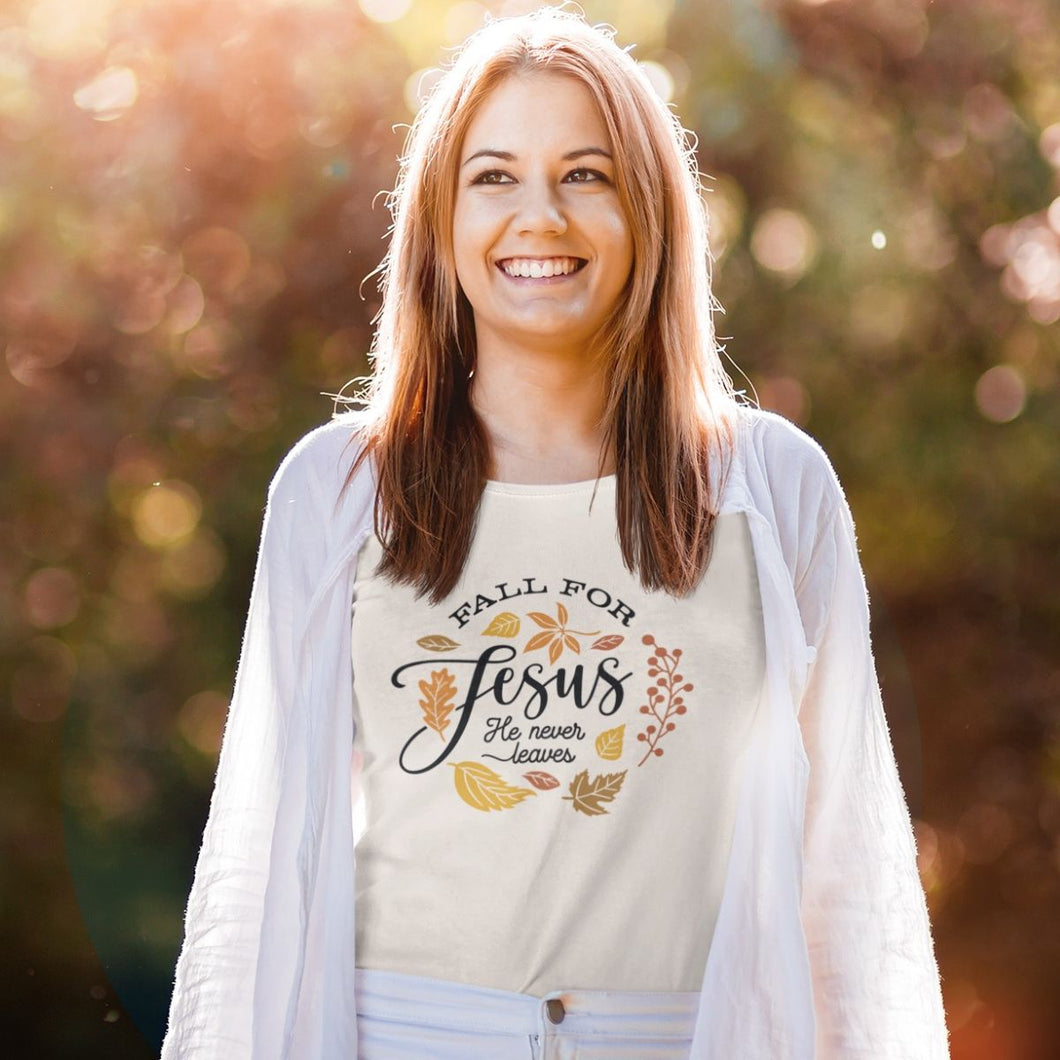 'Fall for Jesus He Never Leaves' T-Shirt