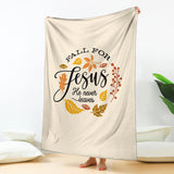 'Fall for Jesus He Never Leaves' Premium Blanket