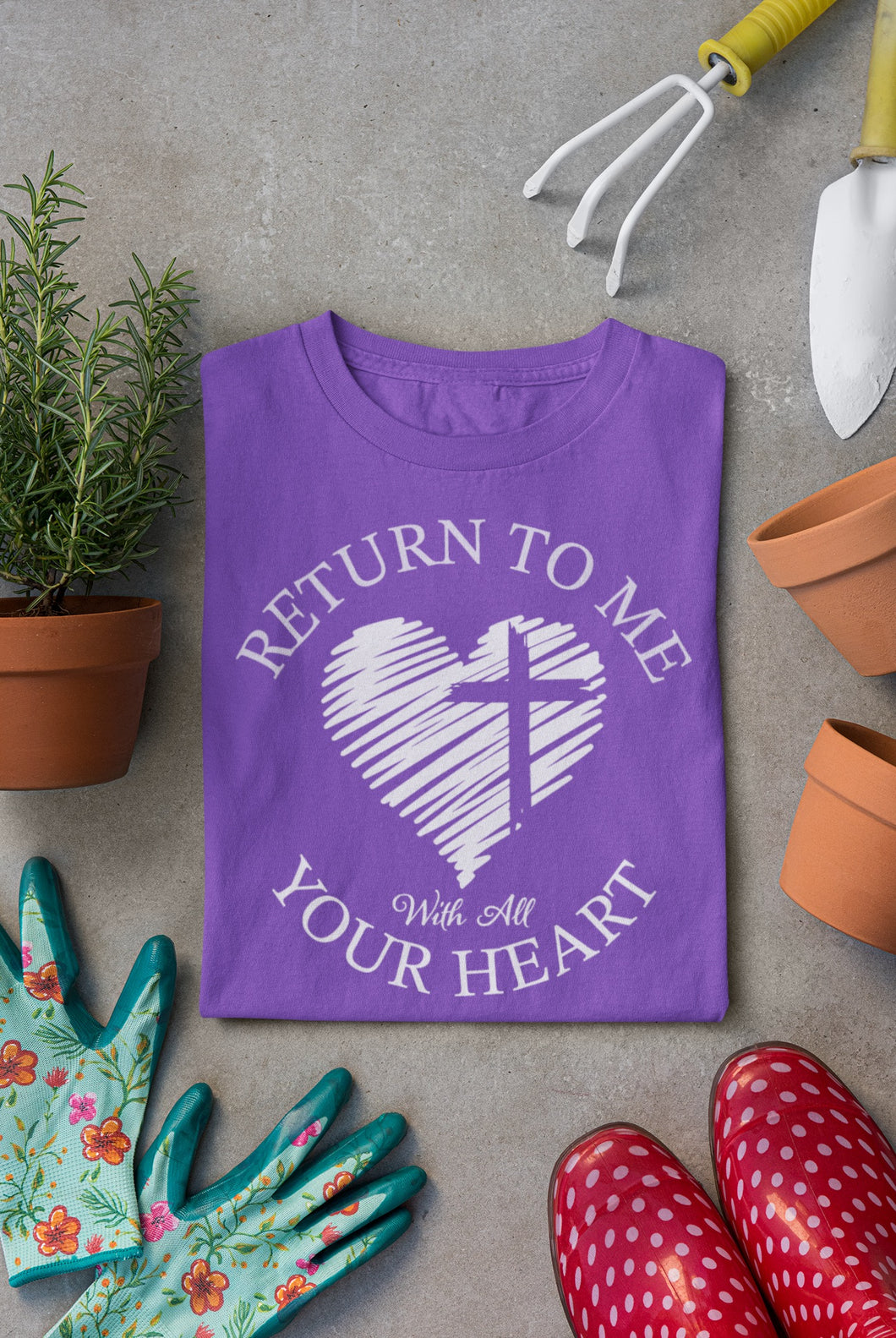 “Return to me with all your Heart” Lenten Shirt