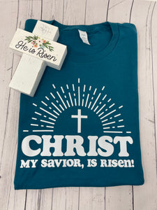 "Christ My Savior, is Risen" Easter T-Shirt