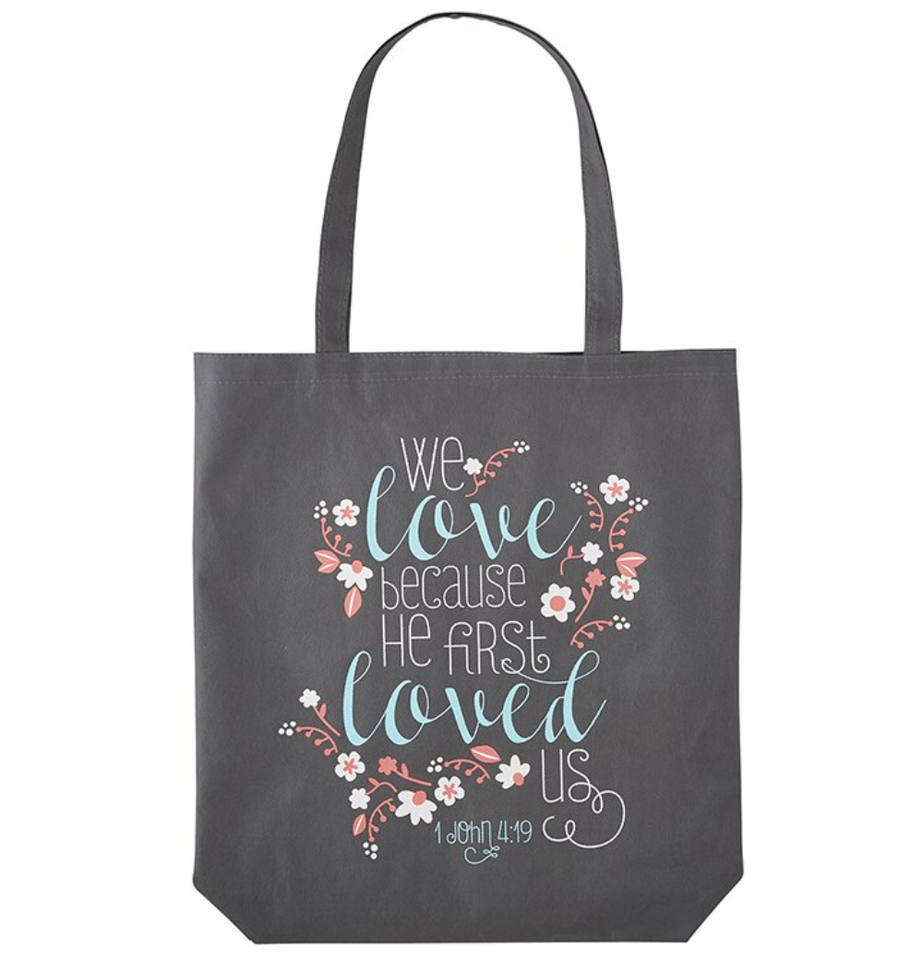 We Love Because He First Loved Us Tote Bag
