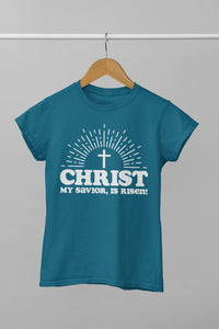 "Christ My Savior, is Risen" Easter T-Shirt